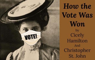 how the vote was won play flyer with a black and white image of a woman from the early 1800s wearing a face mask that says vote